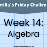 Gorilla’s Friday Challenge – Week 14