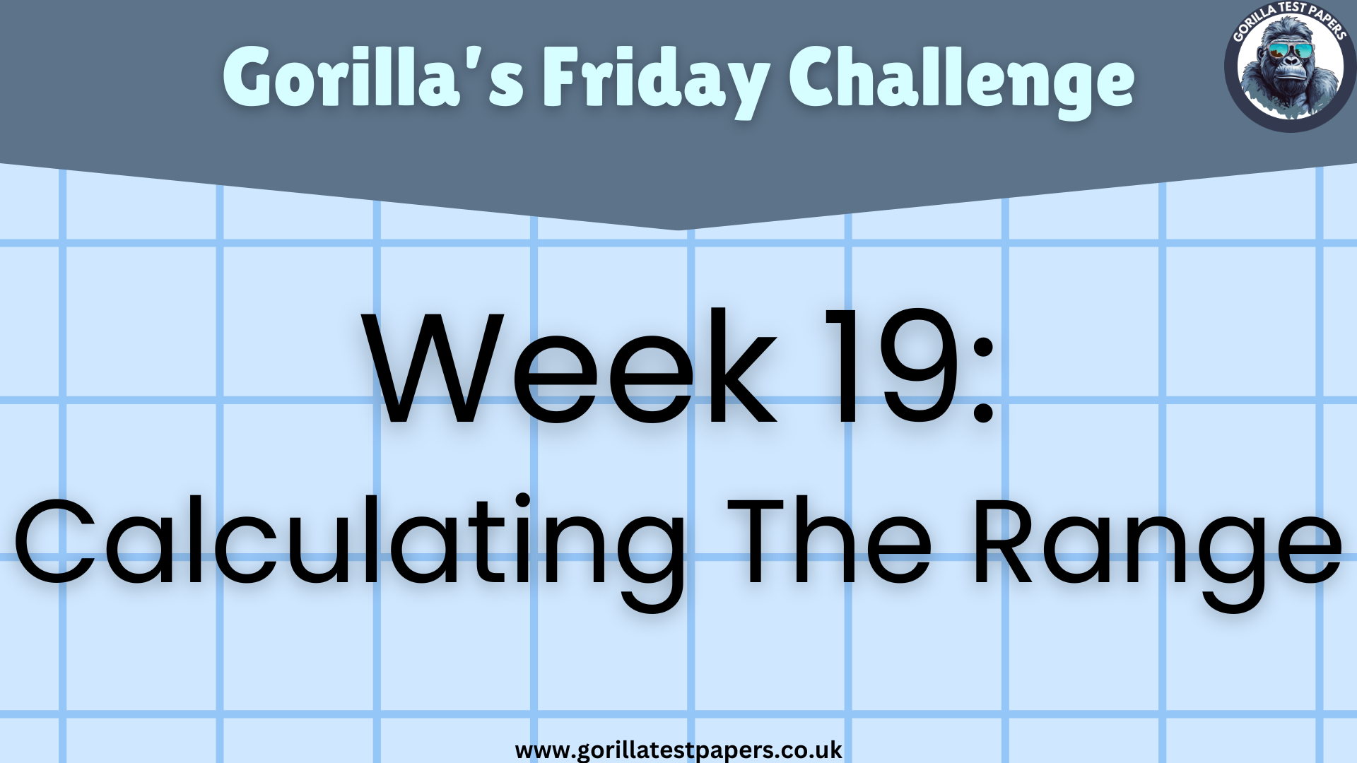 Range Week Friday Gorilla’s Friday Challenge – Week 19 - Gorilla Test Papers