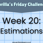 Gorilla’s Friday Challenge – Week 20