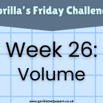 Gorilla’s Friday Challenge – Week 26